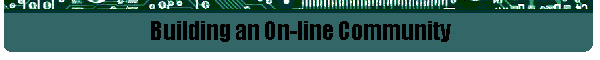 Building an On-line Community