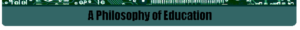A Philosophy of Education